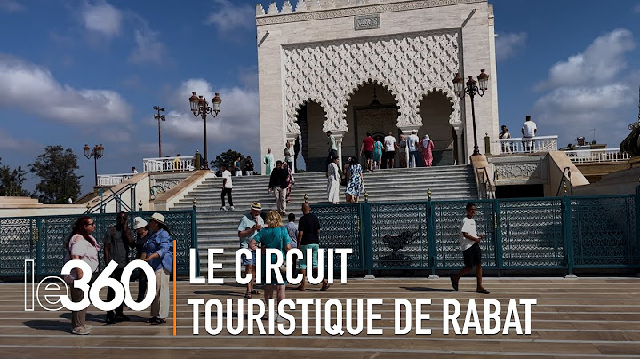 les touristes étrangers sont nombreux à visiter Rabat