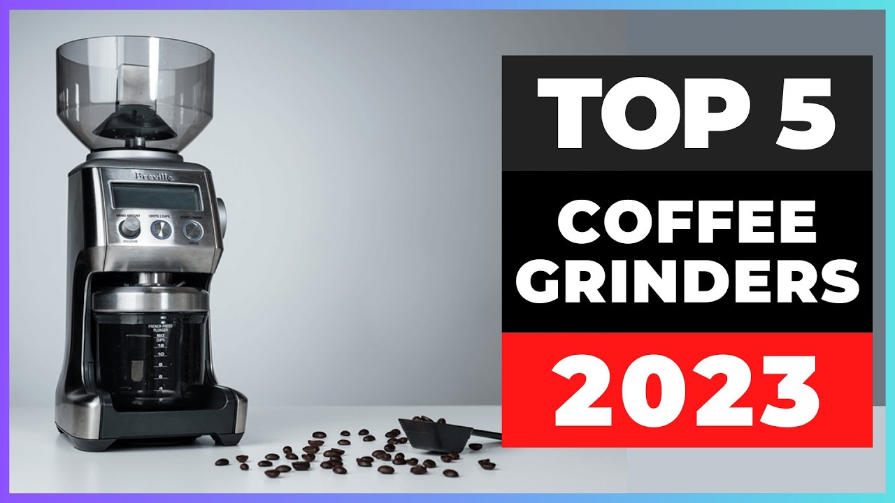 Best Coffee Grinders 2023 [watch before you buy] 