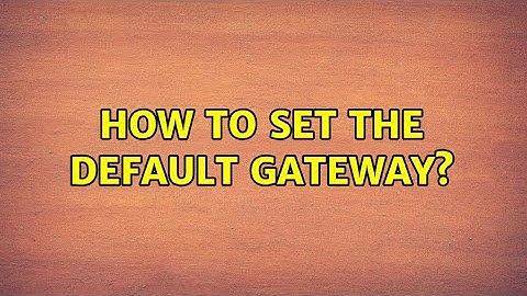 Unix & Linux: How to set the Default gateway? (4 Solutions!!)