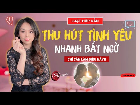 Video: Làm thế nào để tìm thấy tình yêu - Luật hấp dẫn