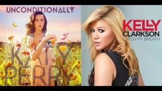 Unconditional Breath - Katy Perry & Kelly Clarkson Mixed Mashup