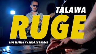 TALAWA - Ruge (XV Años de Reggae Live Session, 2021)