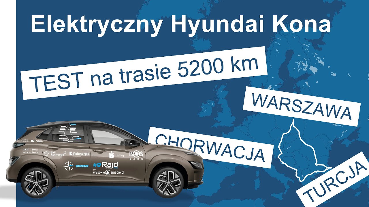 Hyundai Kona Electric | Test 5200 km: Warszawa-Stambuł | 