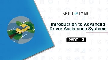 Introduction to ADAS (Part - 2) | Skill-Lync