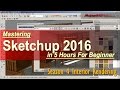 Sketchup 2016 Interior Rendering Tutorial For Beginner Course Season 4