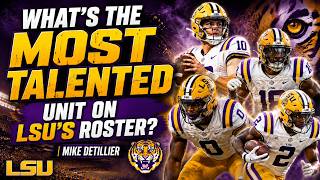 What’s the MOST TALENTED Unit on LSU’s Roster 🐯 | Mike Detillier