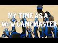 My time as a wow gamemaster