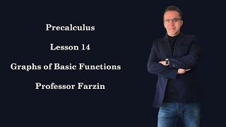 Precalculus - Lesson 14 - Graphs of Commonly Encountered Functions