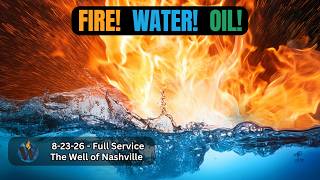 Service thumbnail: FIRE! WATER! OIL! — Carl leads worship and brings the Word