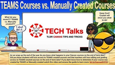TI² TECH Talks: Canvas TEAMS Courses vs  Manually Created Courses