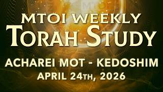 Acharei Mot - Kedoshim |  Leviticus 16:1 - 20:27 | MTOI Torah Study