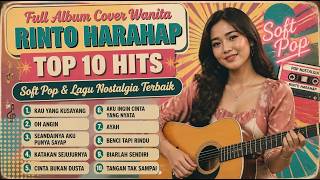 RINTO HARAHAP TOP 10 HITS 🎶 Full Album Cover Wanita | Soft Pop & Lagu Nostalgia Terbaik screenshot 1