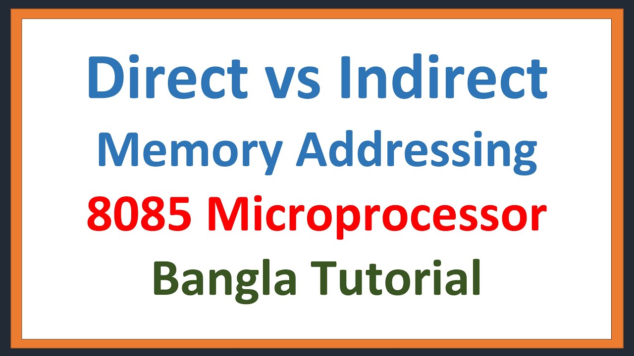 Lec: 21 | Direct vs Indirect Memory Addressing | 8085 Microprocessor ...
