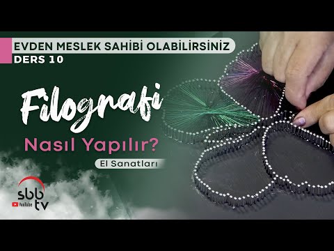 Ders: 10 - Filografi Nasıl Yapılır? - El Sanatları Eğitimi