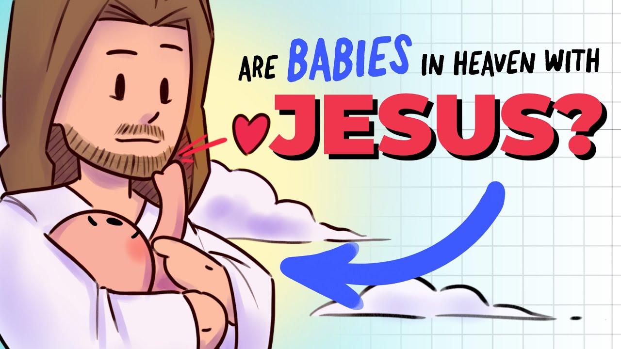 Answering the Question: "Do Babies Go to Heaven?"