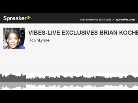 VIBES-LIVE EXCLUSIVES BRIAN KOCHER DAY (made with Spreaker)