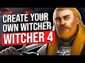 Witcher 4  character creation create your own witcher