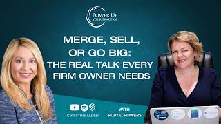 Ep. 112: Merge, Sell, or Go Big: The Real Talk Every Firm Owner Needs with Christine Alden