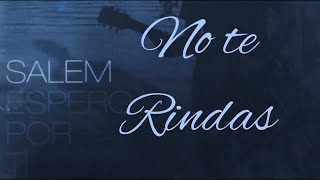 Video thumbnail of "No te rindas, grupo Salem"