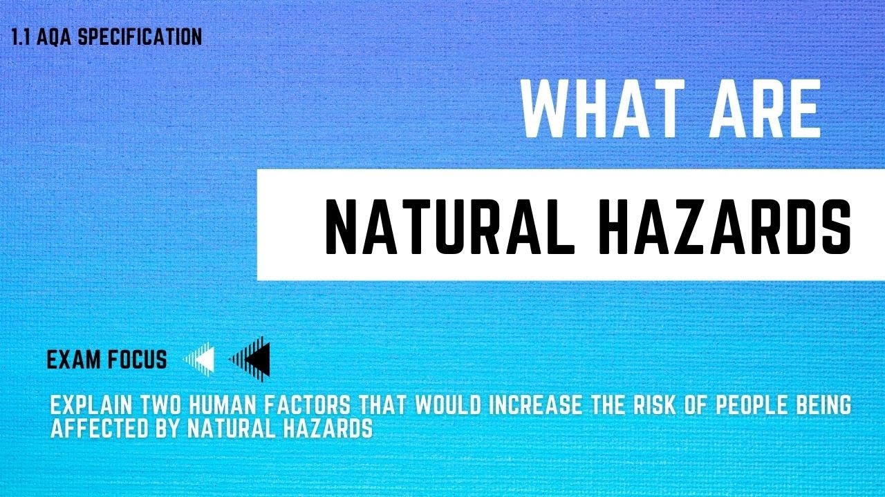 WHAT ARE NATURAL HAZARDS GCSE Geography Revision 100 Day Exam
