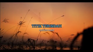 GANESS BAND - TITIK TERINDAH (LYRICS/LIRIK)