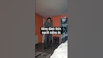 ĐỪNG Đánh Thức Người Mộng Du Dậy 😱