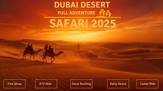 🔥 Dubai Desert Safari Full Adventure | Belly Dance, Fire Show, Dune Bashing, Camel & ATV Ride 🐪 2025