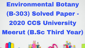 Environmental Botany (B-303) Solved Paper - 2020 CCS University Meerut (B.Sc Third Year)