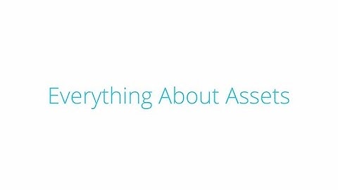 Tutorial : Everything About Assets