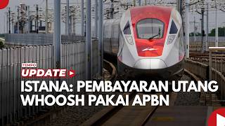 Istana Pembayaran Utang Whoosh Pakai Apbn