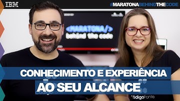 A Melhor Forma de Ganhar Experiência // Maratona Behind The Code da IBM