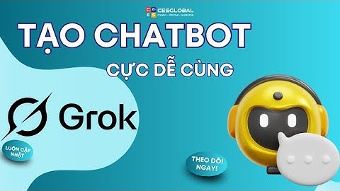 Tự tạo CHATBOT trợ lý trên công cụ GROK AI cực dễ dàng !!!
