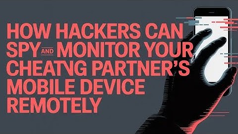 2 WAYS HACKERS CAN ETHICALLY MONITOR AND EXPOSE CHAT,LOCATION,CALLS 