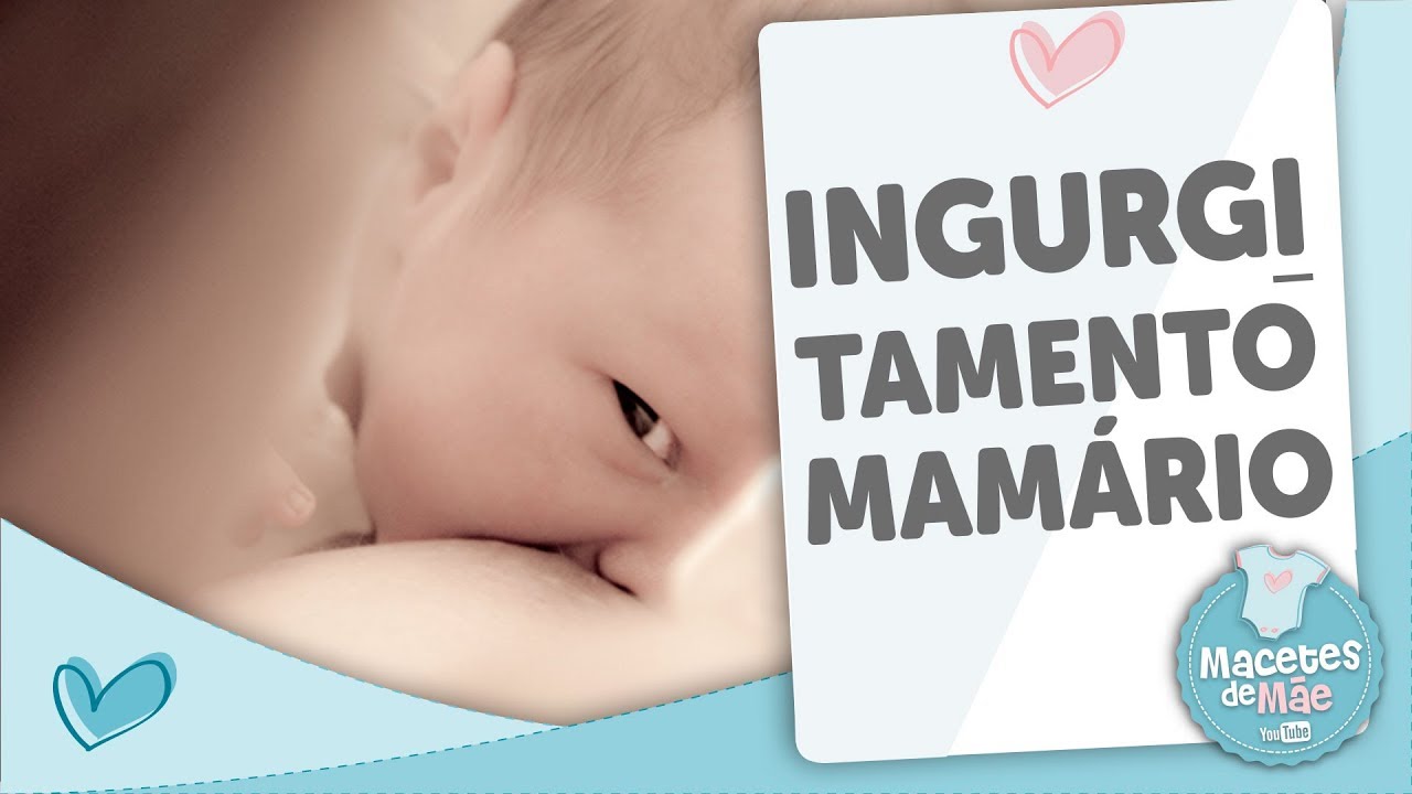 INGURGITAMENTO MAMÁRIO - MACETES DE MÃE