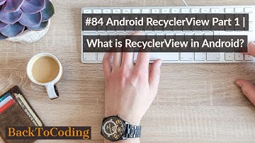#84 Android RecyclerView Part 1 | What is RecyclerView in Android?