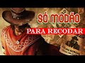 S modo das antigas  as melhores  sertanejo raiz  moda de viola  top sertanejo 2024