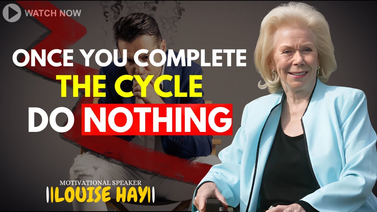 LOUISE HAY: Repeat This Cycle 100x And Watch Reality Collapse In Your Favor To Manifest