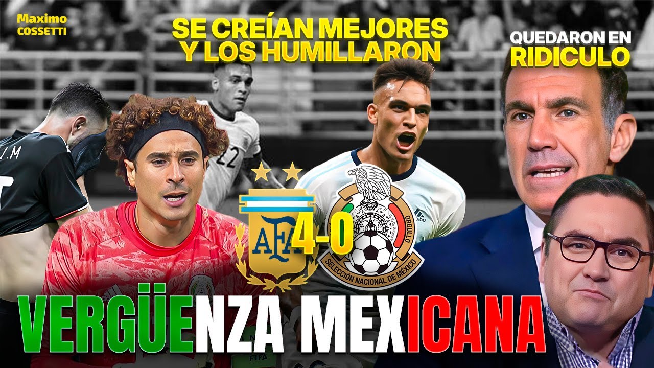 ARGENTINA 4-0 MÉXICO | EL DÍA QUE LA SELECCIÓN MEXICANA ESTABA CONFIADA Y TERMINARON HUMILLADOS