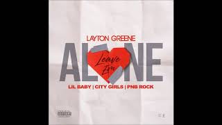 Layton Greene - Leave Em Alone ft. PnB Rock, Lil Baby \u0026 City Girls (Clean Version)