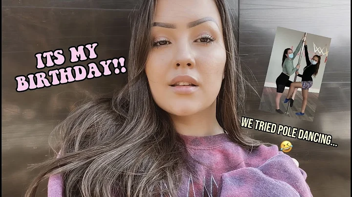 VLOG | it's my birthday!! we tried a pole dancing class + more