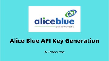 12. Aliceblue Api Key Generation - Jan 2022
