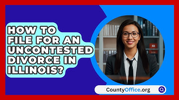 How To File For An Uncontested Divorce In Illinois? - CountyOffice.org