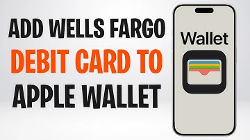 Hoe u een Wells Fargo Debit Card toevoegt aan Apple Pay Wallet (2025) ✅