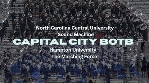 NCCU Vs Hampton University 2025 | Capital City Battle Of The Bands 