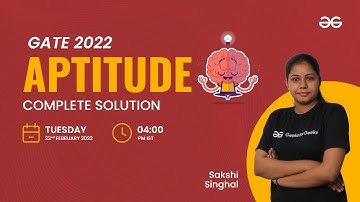 GATE 2022 | Aptitude | Complete Solution | Sakshi Singhal | GeeksforGeeks GATE