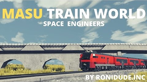 Masu Train World Space Engineers Cinematic