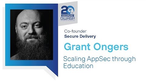 Topics of Interest: Scaling AppSec through Education - Grant Ongers
