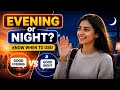 Stop Making This Mistake with 'Good Night' and 'Good Evening'