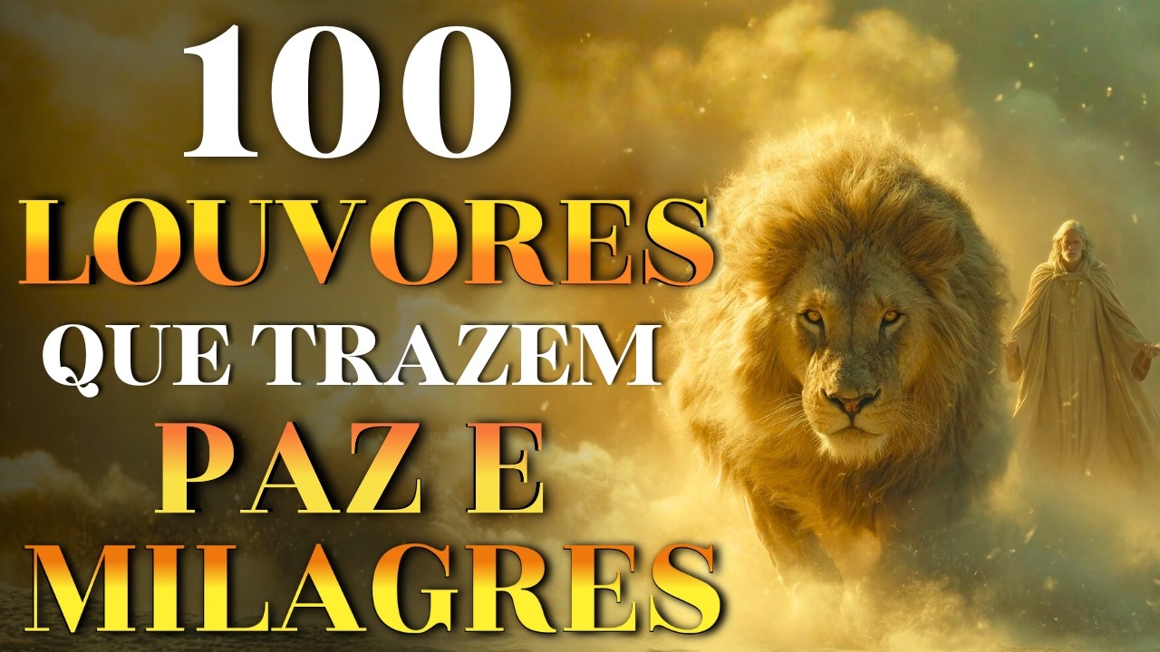 100 Louvores Que Trazem Paz e Milagres 🙏 luz Gospel 2026 | Músicas Evangélicas Mais Tocadas