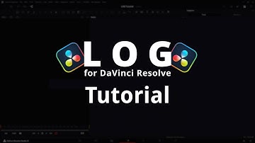 LOG for DaVinci Resolve Tutorial